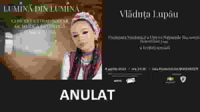 ANULAT -Concert extraordinar de muzica autentica si religioasa Vladuta Lupau