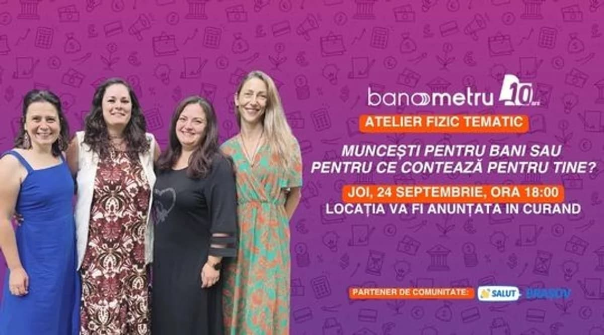 Afiș pentru Atelier fizic tematic: Muncești pentru bani sau pentru ce contează pentru tine?