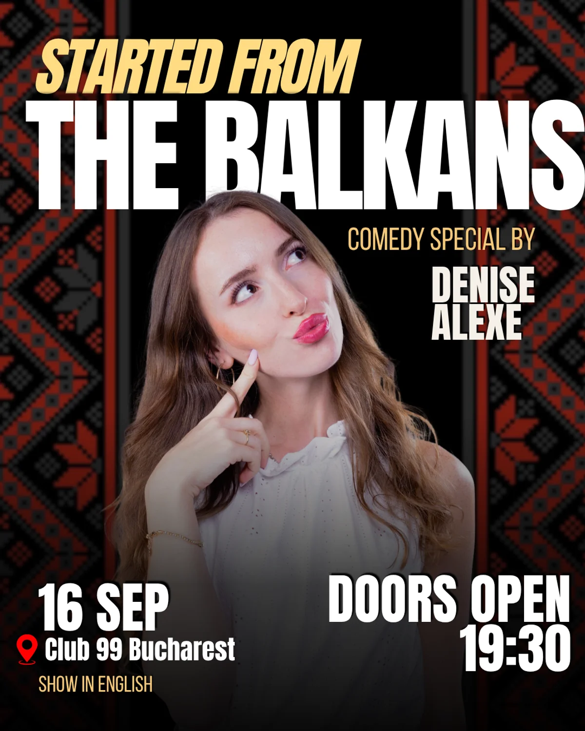 Afiș pentru Started from the Balkans by Denise Alexe | Comedy Special la Club 99