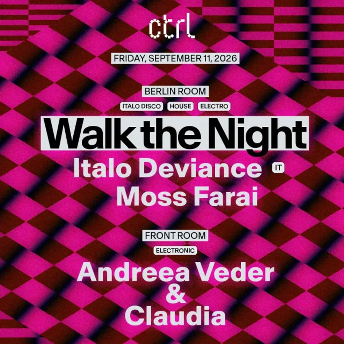 Afiș pentru Walk the Night w/ Italo Deviance, Moss Farai, Andreea Veder & Claudia